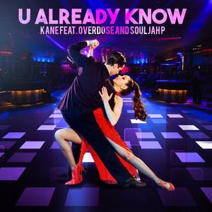 U Already Know (feat. Souljah P & Overdose) [Explicit]