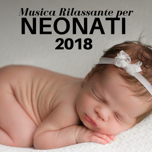 Musica Rilassante per Neonati 2018 - Ninne Nanne per Bambini New Age