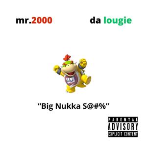 Big Nukka **** (feat. Da Lougie) (Explicit)