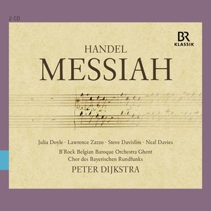 HANDEL, G.F.: Messiah (Doyle, Zazzo, Davislim, N. Davies, Bavarian Radio Chorus, B'Rock, Dijkstra)