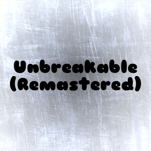 Unbreakable (Remastered) [Explicit]