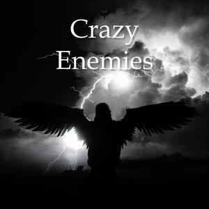 Crazy Enemies (feat. Arrows in Action, Huddy & Honey Revenge) (Explicit)