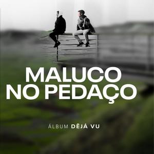Maluco No Pedaço (Explicit)