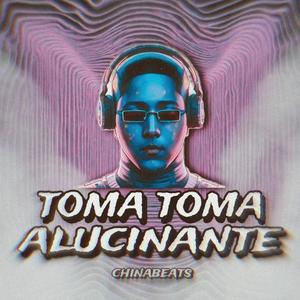 TOMA TOMA ALUCINANTE (Explicit)