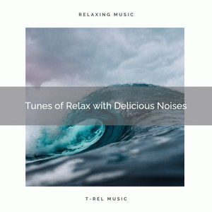 Tunes of Relax with Delicious Noises