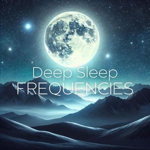 Deep Sleep Frequencies (Harnessing the Power of Sound for Restorative Nighttime Healing)