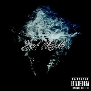 So Much (feat. Hoodlym) [Explicit]