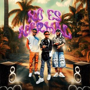 No Es Normal (Explicit)