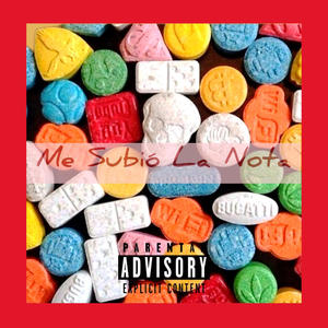 Me Subió La Nota (Explicit)