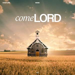 Come Lord
