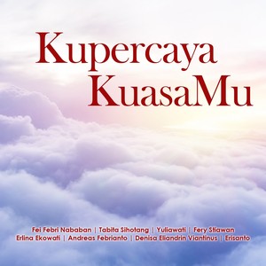 Kupercaya KuasaMu