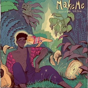 MAKE ME (feat. Lil Bird)