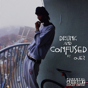 Drunk And Confused (Explicit)