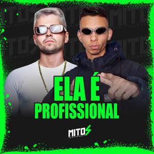Ela é Profissional (Explicit)