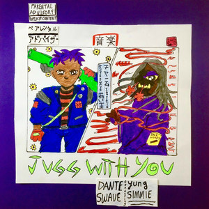 Jugg With You (feat. Yung Simmie) [Explicit]