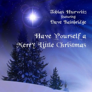 Have Yourself a Merry Little Christmas (feat. Dave Bainbridge)