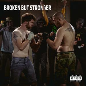 Broken But Stronger (feat. Dj Libero) [Explicit]