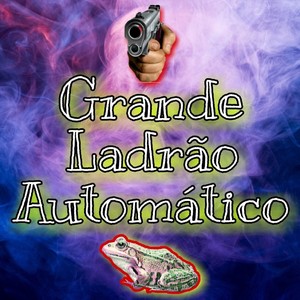 Grande Ladrão Automático