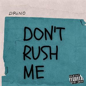 Don't Rush Me (Explicit)