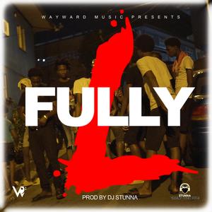 Fully L (feat. Dj Stunna TT) [Explicit]