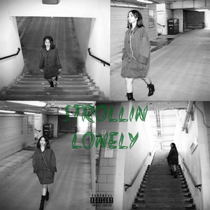 Strollin Lonely (Explicit)