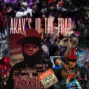 AKAY'S IN THE TRAP (Explicit)