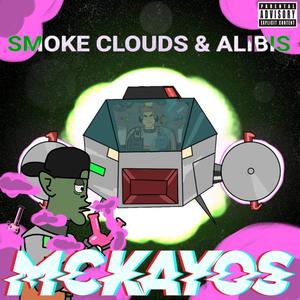 Smoke clouds & alibis