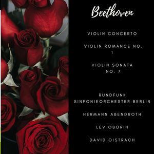 Beethoven: Violin Concerto, Violin Romance No. 1, Violin Sonata, No. 7