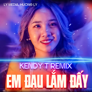 Em Đau Lắm Đấy (Kendy T Remix)
