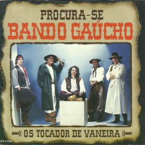 Procura-se Bando Gaúcho - Os Tocador de Vaneira