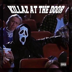 KILLAZ AT THE DOOR (Explicit)