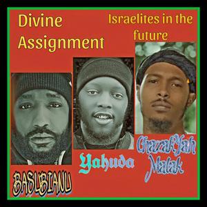 Divine Assignment (feat. Baltimore Blakkrobb Yahuda & ChazakYah Malak)