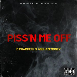 Piss'n Me Off (Explicit)