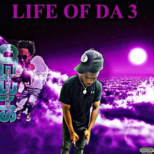 LIFE OF DA 3 (Explicit)