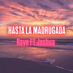 Hasta la madrugada (feat. Jashua) (Explicit)