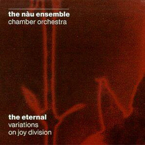 Eternal: Variations on Joy Division