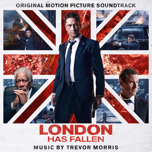 London Has Fallen (Original Motion Picture Soundtrack) (伦敦陷落 电影原声带)