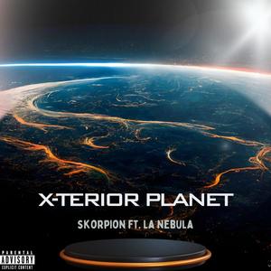X Terior Planet (feat. La Nebula) (Explicit)