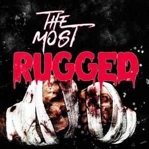 The Most Rugged (Explicit)