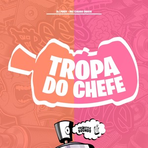 Tropa Do Chefe (Explicit)