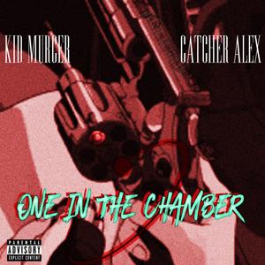 One in the Chamber (feat. Kid Murcer) [Explicit]