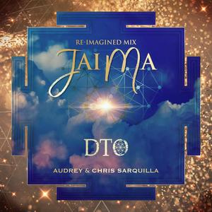 Jai Ma (feat. Chris Sarquilla) (DTO Reimagined Mix)