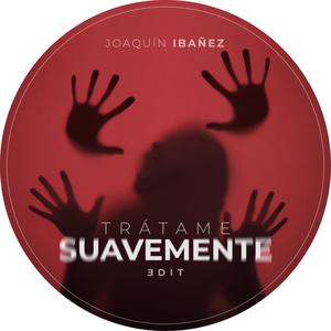Joaquin Ibanez - Tratame Suavemente