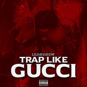 Trap Like Gucci (Explicit)