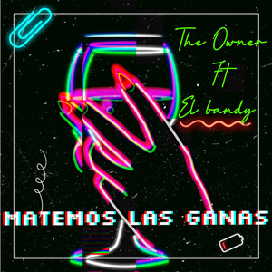 Matemos las Ganas (Explicit)