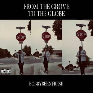 From The Grove To The Globe (Explicit)