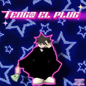 Tengo el plug (feat. Tsein) [Explicit]