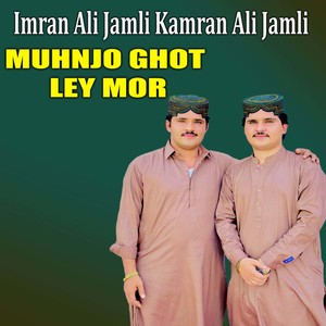 Muhnjo Ghot Ley Mor