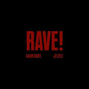 RAVE!