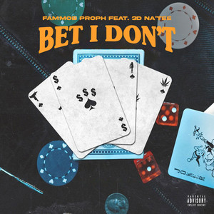 Bet I Dont (Explicit)